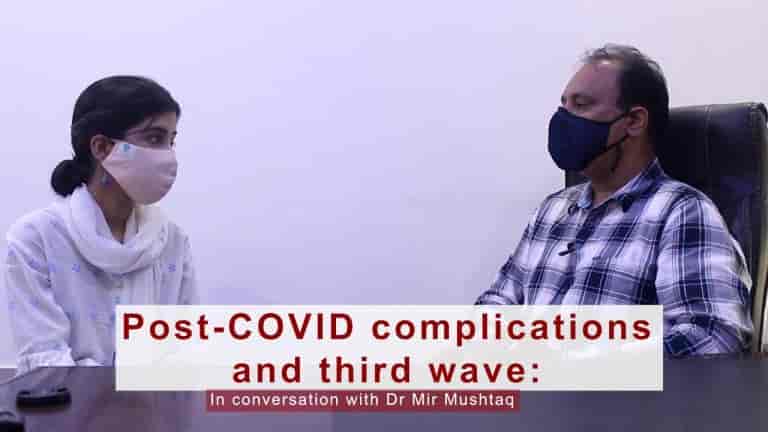 Watch | Post-COVID complications and third wave: In conversation with Dr. Mir Mushtaq
