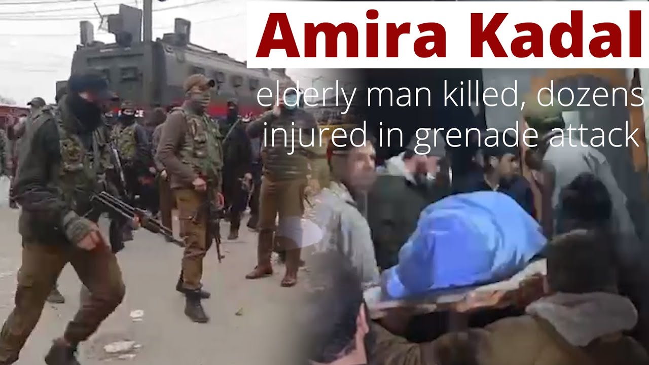 Amira kadal: elderly man killed, dozens injured in grenade attack