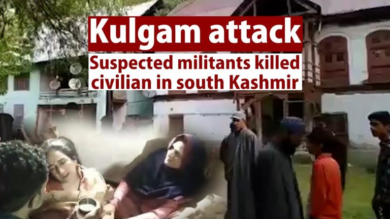 Watch| Civilian killed in Kulgam attack